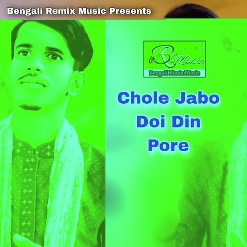 Chole Jabo Doi Din Pore