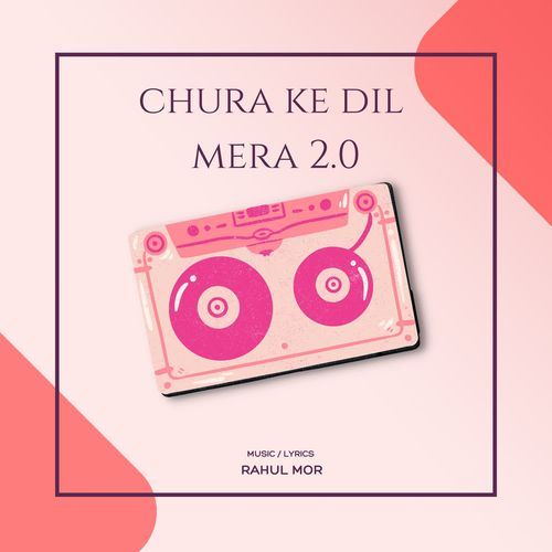 Chura Ke Dil Mera 2.0