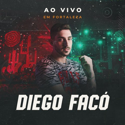 Diego Facó Ao Vivo Em Fortaleza_poster_image