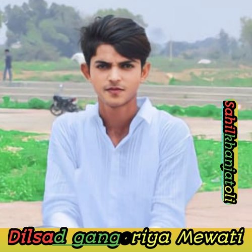 Dilsad Gangoriya Mewati