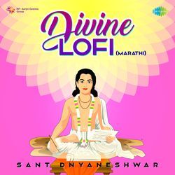 Divine Lofi - Sant Dnyaneshwar (Marathi)