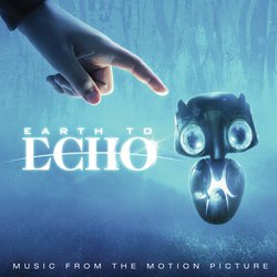 Earth to Echo (Music from the Motion Picture)