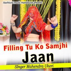 Filling Tu Ko Samjhi Jaan
