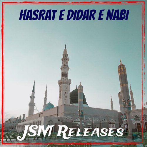 Hasrat E Didar E Nabi