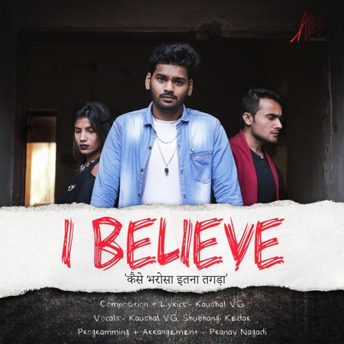 I Believe (Kaise Bharosa Itna Tagadaa)