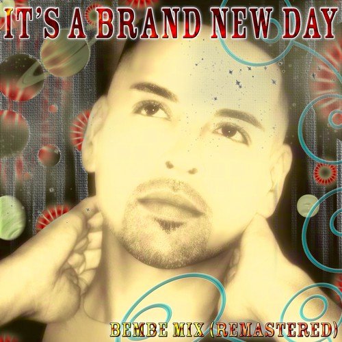 It's a Brand New Day (Bembe Mix) [Remastered]