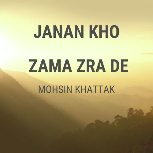 Janan Kho Zama Zra De