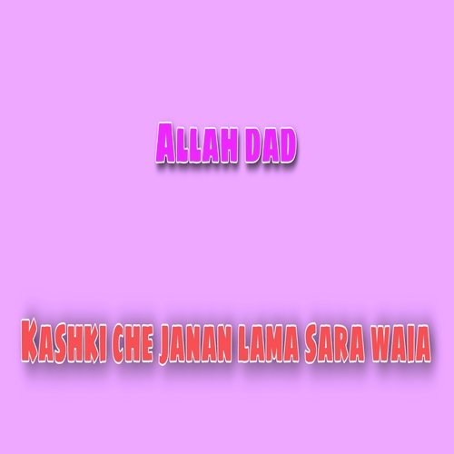 Kashki che janan lama sara waia