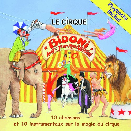 Le cirque bidoni (10 chansons et 10 playbacks inclus)