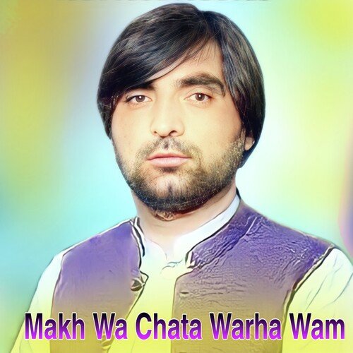 Makh Wa Chata Warha Wam
