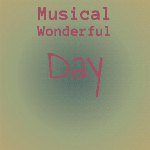 Musical Wonderful Day