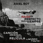 Nada es perfecto para siempre (Canción Original de la película El Mundo es suyo, Vol. 2)