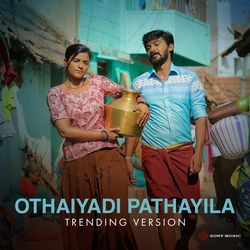 Kanmaniye - Othaiyadi Pathayila (Trending Version)