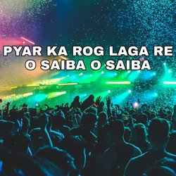 Pyar Ka Rog Laga Re O Saiba O Saiba-NQcgUxZxf38