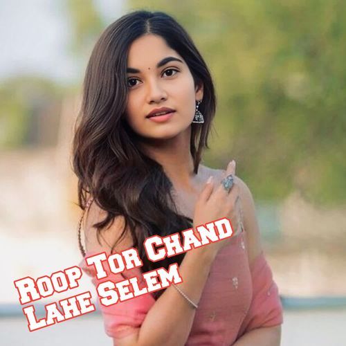 Roop Tor Chand Lahe Selem