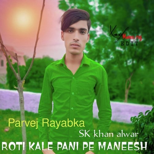ROTI KALE PANI PE MANEESH