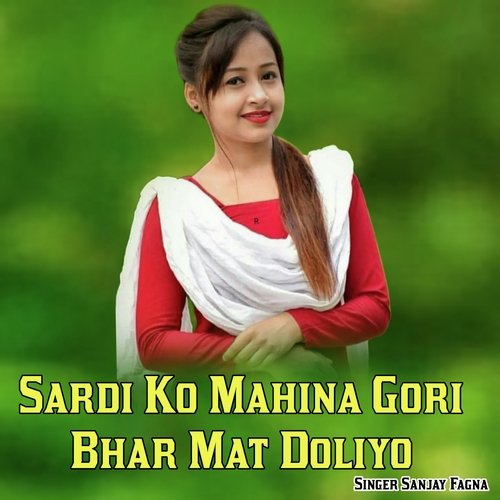 Sardi Ko Mahina Gori Bhar Mat Doliyo