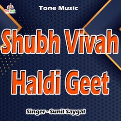 Shubh Vivah Haldi Geet-Pl0tXBVAYlc