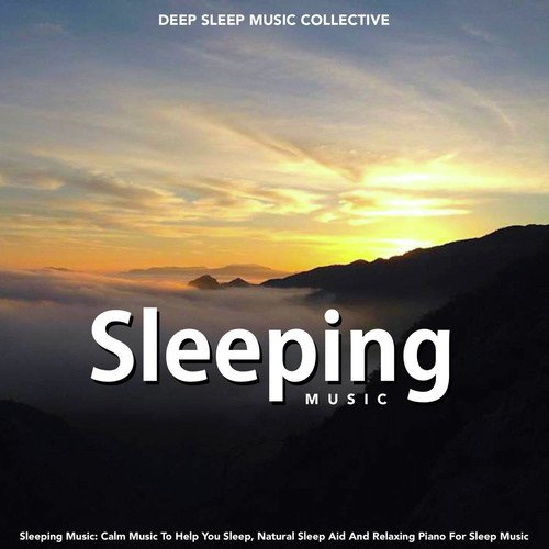 Sleeping Music: Calm Music to Help You Sleep, Natural Sleep Aid and Relaxing Piano for Sleep Music_poster_image