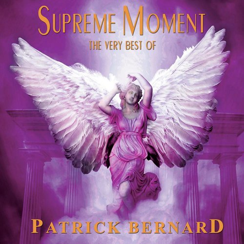 Supreme Moment: The Very Best of Patrick Bernard