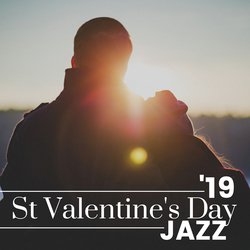 19 St Valentine's Day Jazz - Romantic Smooth Jazz and Instrumental Piano Music