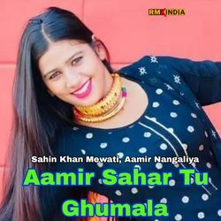 Aamir Sahar Tu Ghumala-NDguBRtBBUY