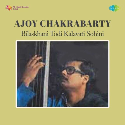 Ajoy- Bilaskhani Todi Kalavati Sohini