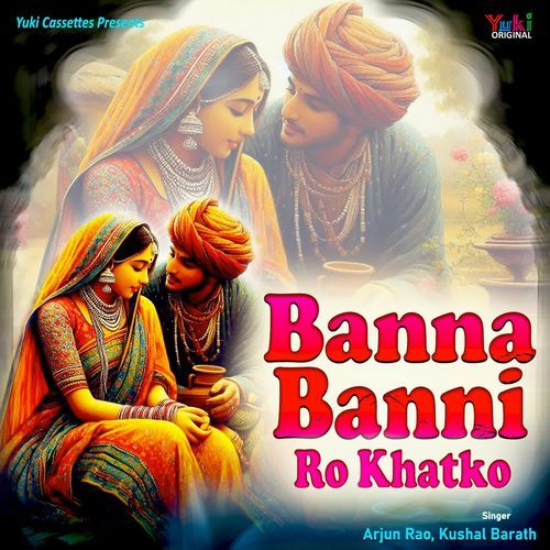 Banna Banni Ro Khatko