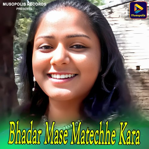 Bhadar Mase Matechhe Kara