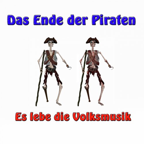 Das Ende der Piraten (Es lebe die Volksmusik)