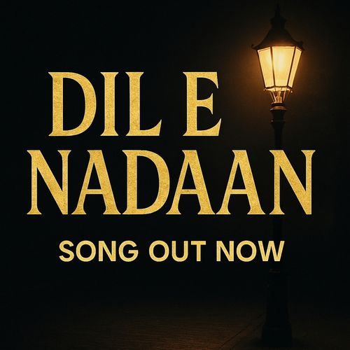 Dil E Nadaan