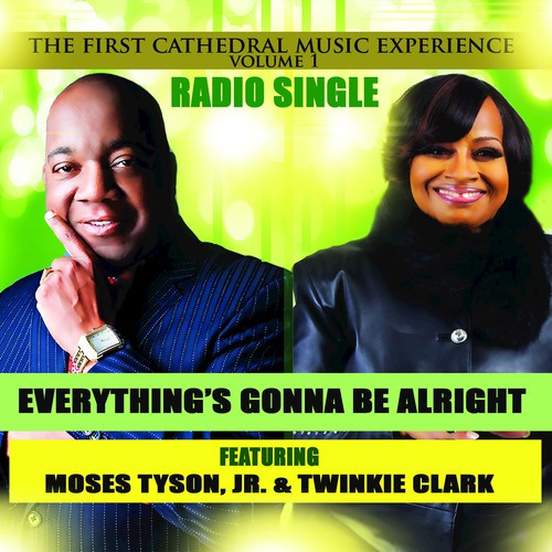 Everything's Gonna Be Alright (feat. Moses Tyson, Jr., Twinkie Clark) - Single