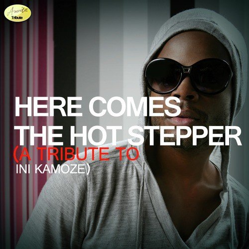 Here Comes the Hot Stepper