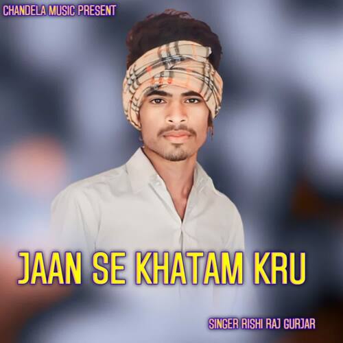 Jaan Se Khatam Kru