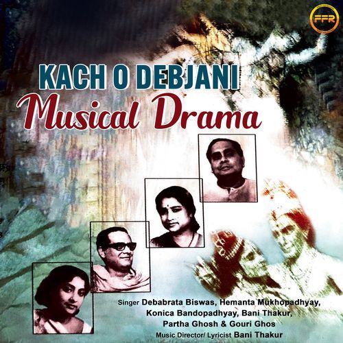 Kach O Debjani - Musical Drama (Studio)