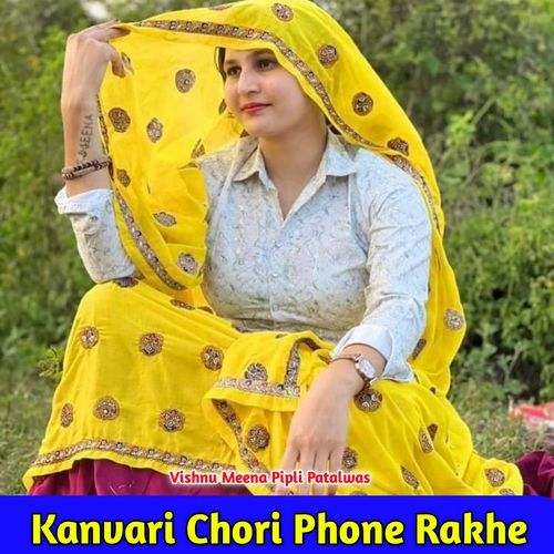 Kanvari Chori Phone Rakhe