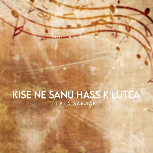 Kise Ne Sanu Hass K Lutea