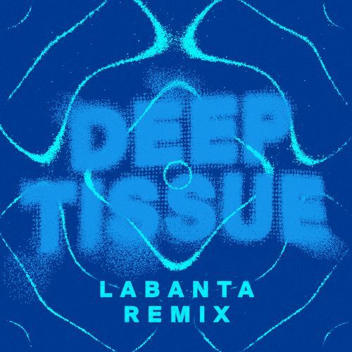 LABANTA (DEEP TISSUE Remix)