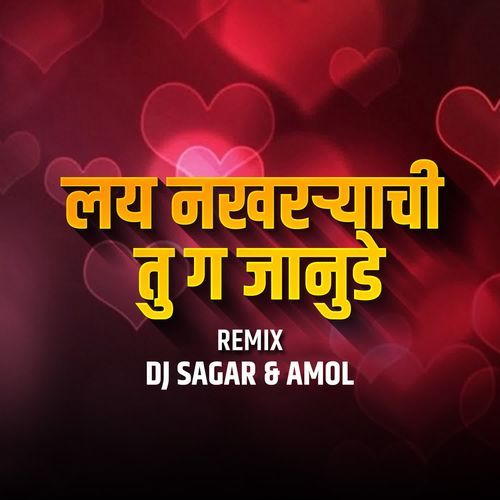 Lay Nakharyachi Tu G Janude(DJ Sagar & Amol)