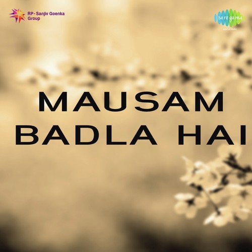 Mausam Badla Hai, Pt. 1