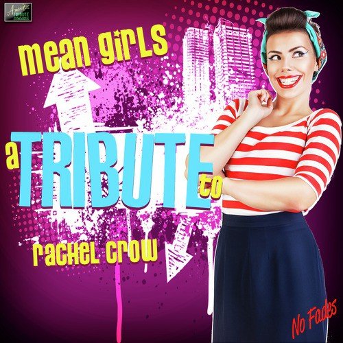 Mean Girls (A Tribute to Rachel Crow)