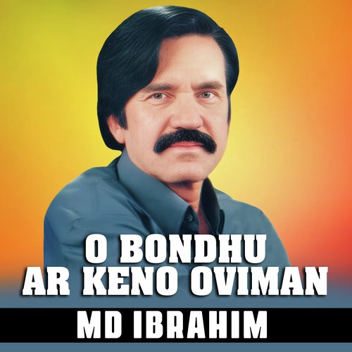 O Bondhu Ar Keno Oviman