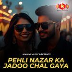 Pehli nazar ka jadoo chal gaya