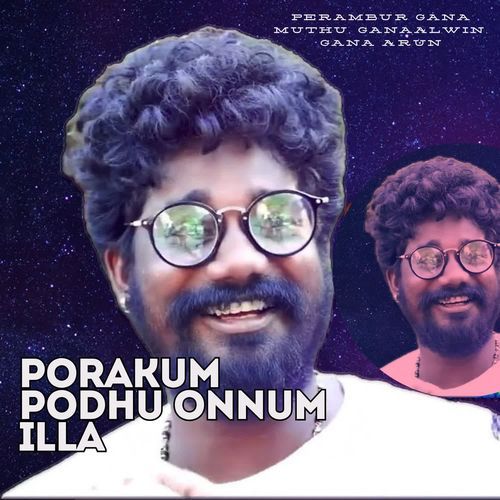 Porakum Podhu Onnum Illa