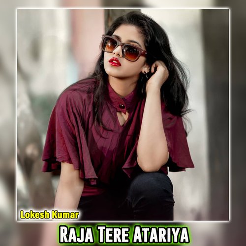 Raja Tere Atariya