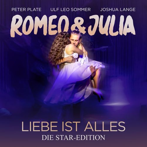 Romeo & Julia - Liebe ist alles (Die Star Edition)