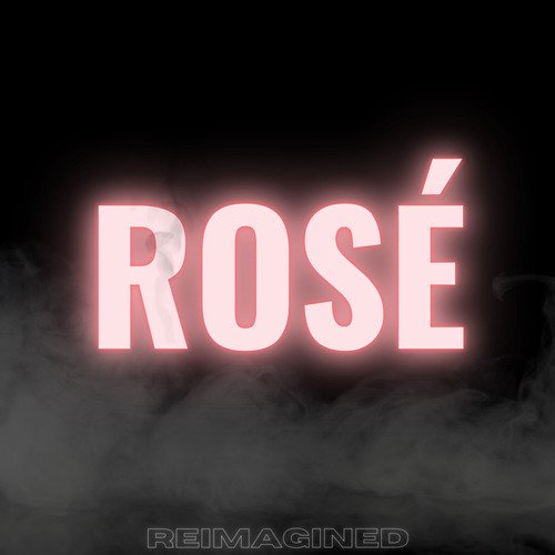 Rosé (Reimagined)_poster_image