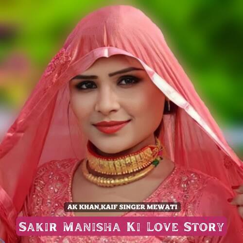 Sakir Manisha Ki Love Story