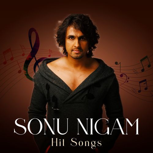 Sonu Nigam Hit Songs