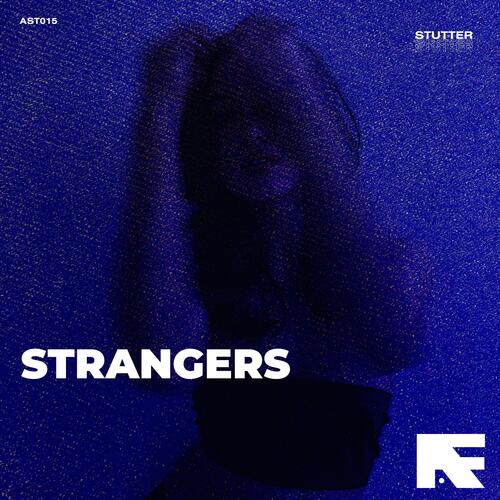 Strangers (Stutter Techno)